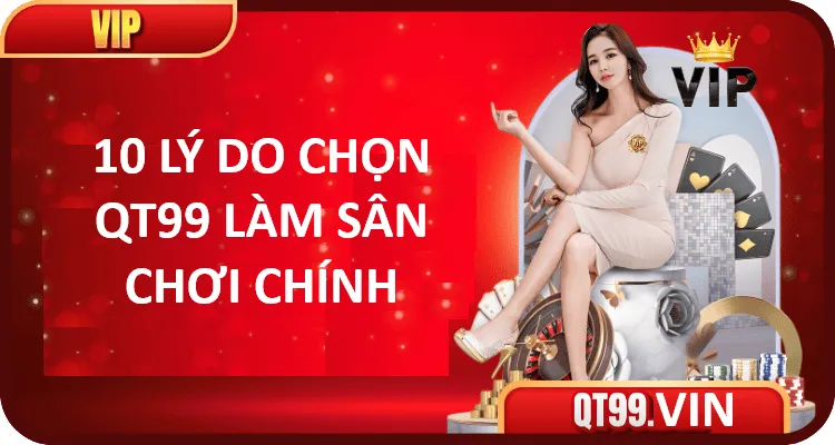 QT99 10 lý do